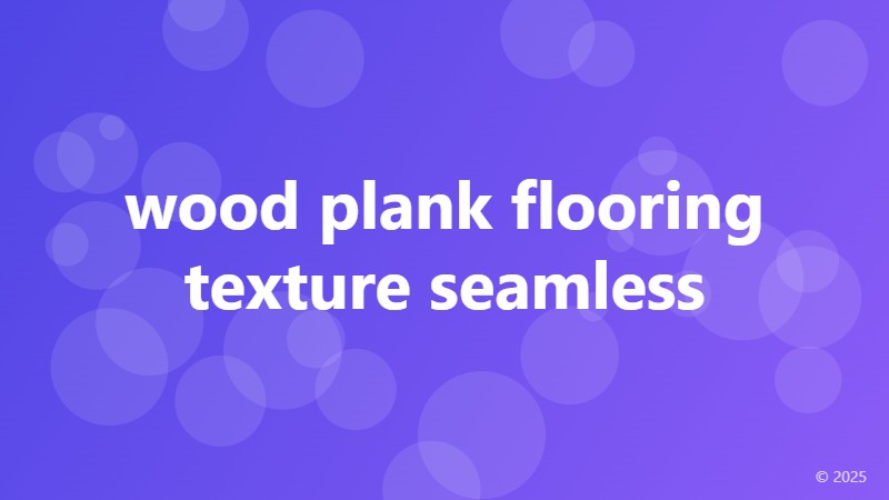 wood plank flooring texture seamless