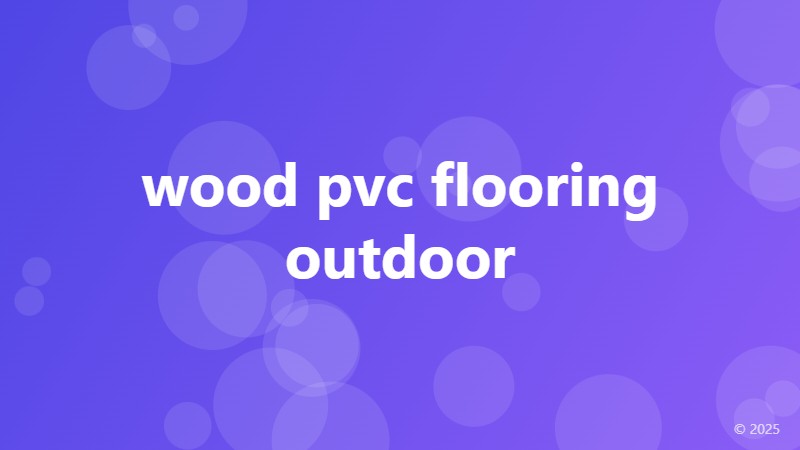 wood pvc flooring outdoor