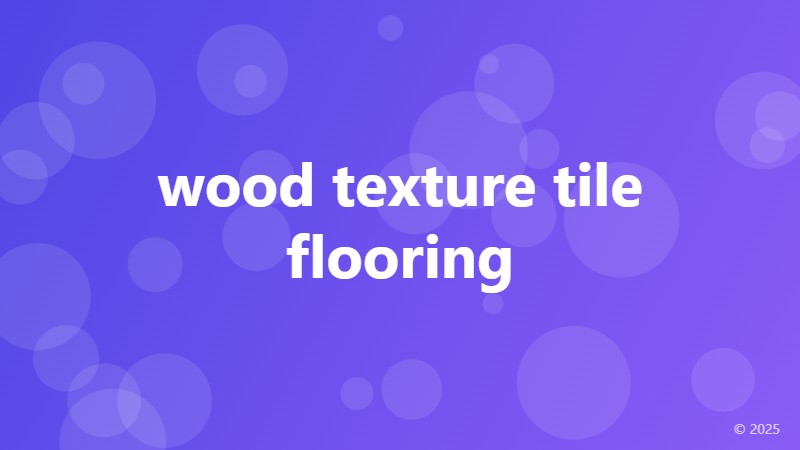 wood texture tile flooring