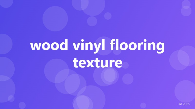 wood vinyl flooring texture